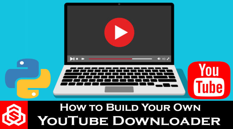 How to build your own YouTube Downloader using Python